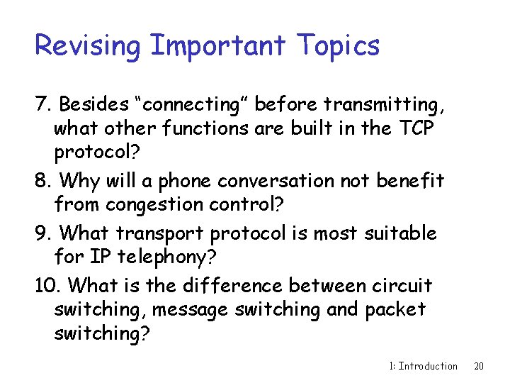 Revising Important Topics 7. Besides “connecting” before transmitting, what other functions are built in