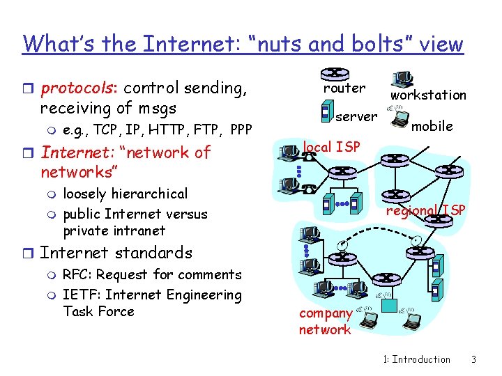 What’s the Internet: “nuts and bolts” view r protocols: control sending, receiving of msgs