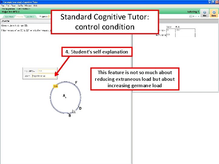 Standard Cognitive Tutor: control condition 4. Student’s self explanation This feature is not so Standard Cognitive Tutor: control condition 4. Student’s self explanation This feature is not so
