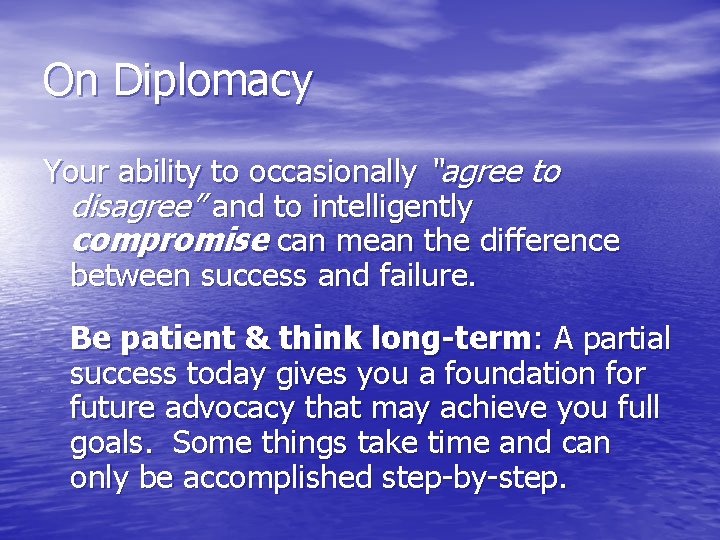 On Diplomacy Your ability to occasionally “agree to disagree” and to intelligently compromise can