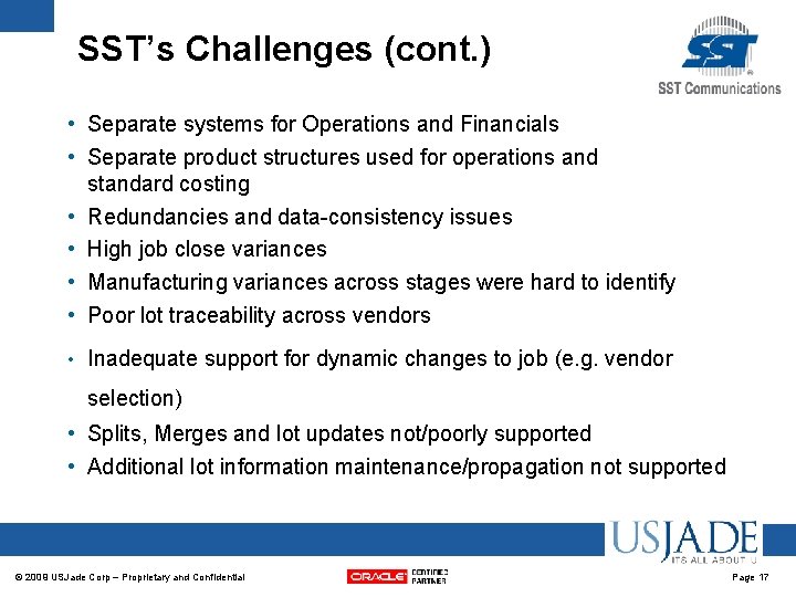 SST’s Challenges (cont. ) • Separate systems for Operations and Financials • Separate product SST’s Challenges (cont. ) • Separate systems for Operations and Financials • Separate product