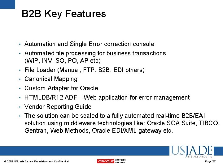 B 2 B Key Features • • Automation and Single Error correction console Automated B 2 B Key Features • • Automation and Single Error correction console Automated