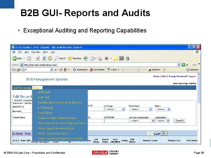 B 2 B GUI- Reports and Audits • Exceptional Auditing and Reporting Capabilities © B 2 B GUI- Reports and Audits • Exceptional Auditing and Reporting Capabilities ©