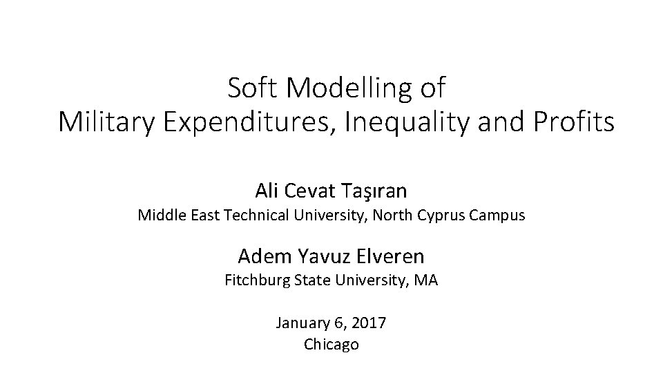 Soft Modelling of Military Expenditures, Inequality and Profits Ali Cevat Taşıran Middle East Technical