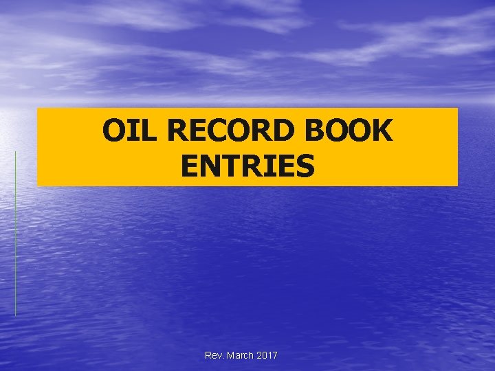 OIL RECORD BOOK ENTRIES Rev March 2017 Goals