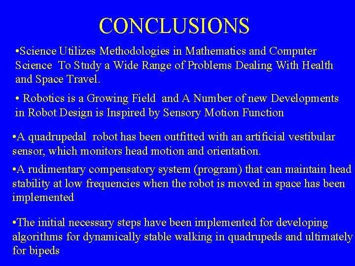 CONCLUSIONS • Science Utilizes Methodologies in Mathematics and Computer Science To Study a Wide