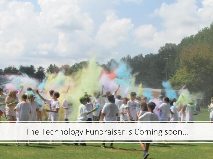 The Technology Fundraiser is Coming soon… 