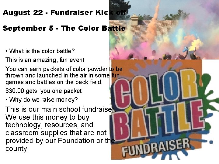 August 22 - Fundraiser Kick off September 5 - The Color Battle • What