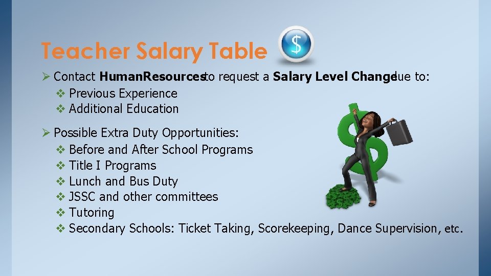 Teacher Salary Table Ø Contact Human. Resourcesto request a Salary Level Change due to: