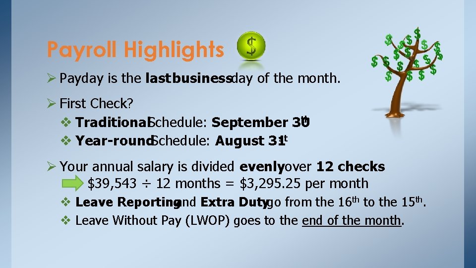 Payroll Highlights Ø Payday is the last businessday of the month. Ø First Check?