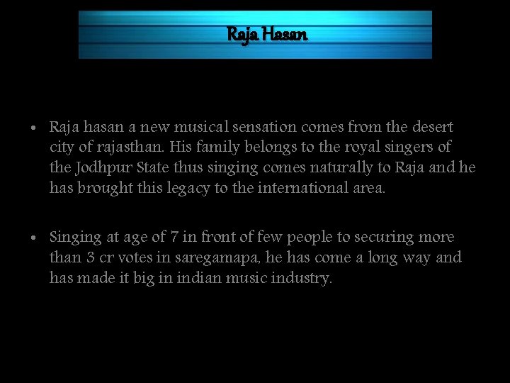 Raja Hasan • Raja hasan a new musical sensation comes from the desert city