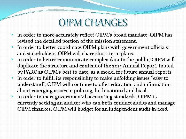 OIPM CHANGES • In order to more accurately reflect OIPM’s broad mandate, OIPM has