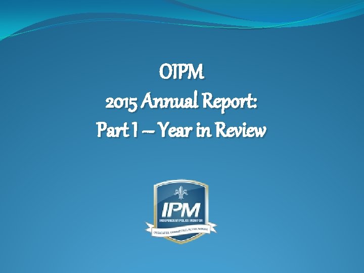 OIPM 2015 Annual Report: Part I – Year in Review 