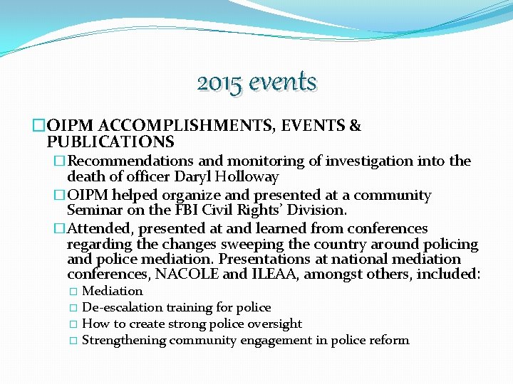 2015 events �OIPM ACCOMPLISHMENTS, EVENTS & PUBLICATIONS �Recommendations and monitoring of investigation into the