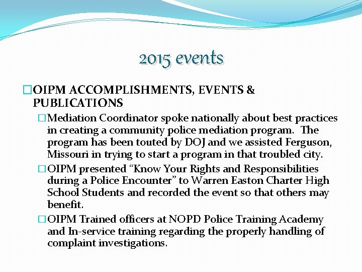 2015 events �OIPM ACCOMPLISHMENTS, EVENTS & PUBLICATIONS �Mediation Coordinator spoke nationally about best practices