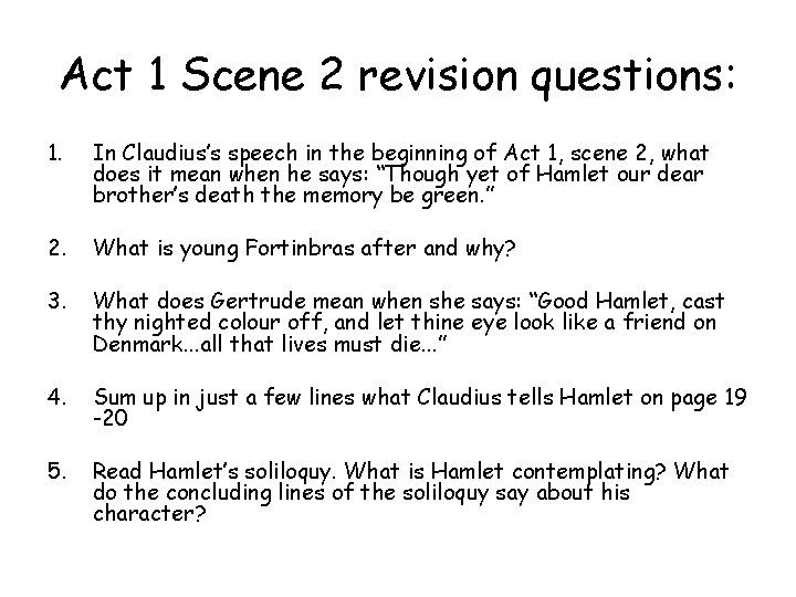 Act 1 Scene 2 revision questions: 1. In Claudius’s speech in the beginning of