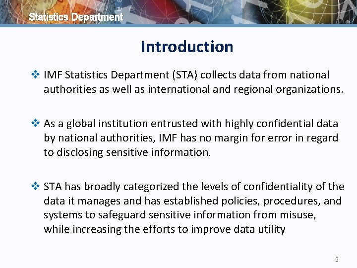 Statistics Department Introduction v IMF Statistics Department (STA) collects data from national authorities as
