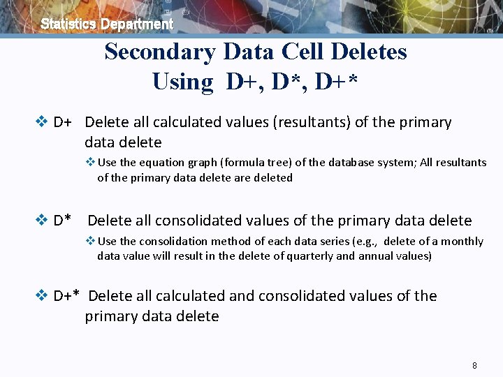 Statistics Department Secondary Data Cell Deletes Using D+, D*, D+* v D+ Delete all