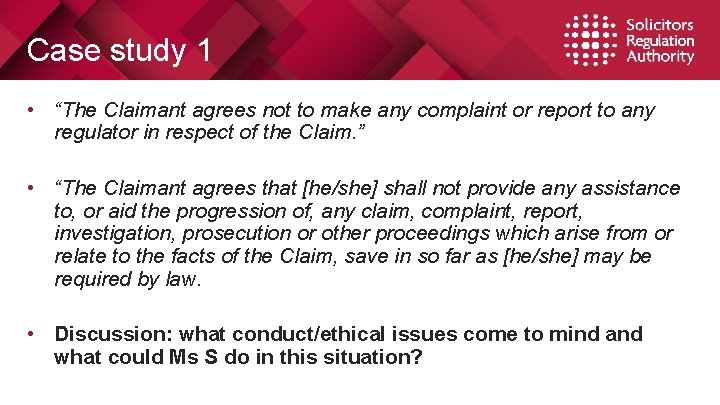 Case study 1 • “The Claimant agrees not to make any complaint or report Case study 1 • “The Claimant agrees not to make any complaint or report