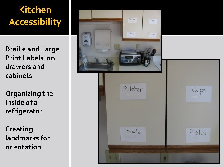 Kitchen Accessibility Braille and Large Print Labels on drawers and cabinets Organizing the inside
