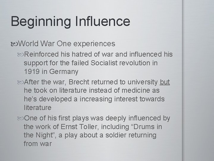 Beginning Influence World War One experiences Reinforced his hatred of war and influenced his Beginning Influence World War One experiences Reinforced his hatred of war and influenced his