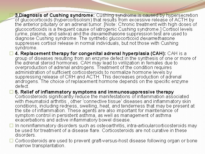 � 3. Diagnosis of Cushing syndrome: Cushing syndrome is caused by hypersecretion of glucocorticoids