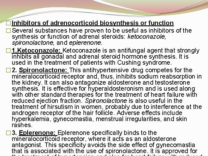 �Inhibitors of adrenocorticoid biosynthesis or function �Several substances have proven to be useful as