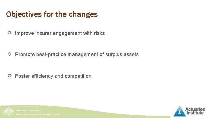 Objectives for the changes R Improve insurer engagement with risks R Promote best-practice management