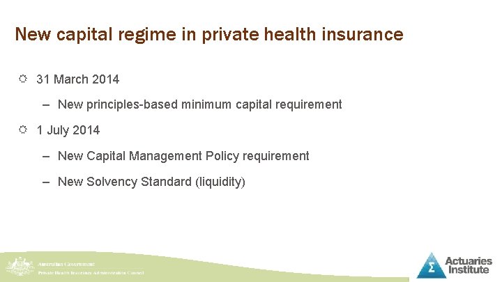 New capital regime in private health insurance R 31 March 2014 – New principles-based