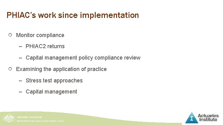 PHIAC’s work since implementation R Monitor compliance – PHIAC 2 returns – Capital management