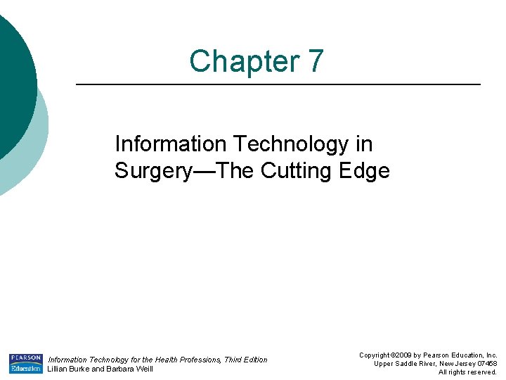 Chapter 7 Information Technology in Surgery—The Cutting Edge Information Technology for the Health Professions,