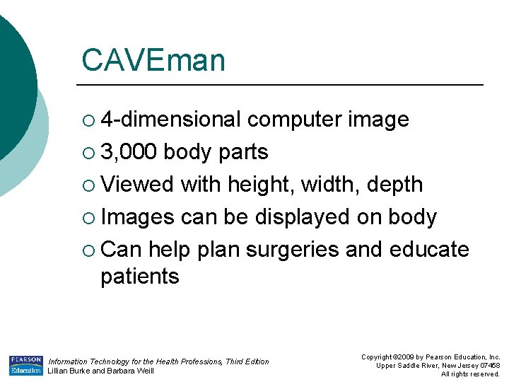 CAVEman ¡ 4 -dimensional computer image ¡ 3, 000 body parts ¡ Viewed with