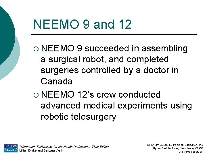 NEEMO 9 and 12 ¡ NEEMO 9 succeeded in assembling a surgical robot, and