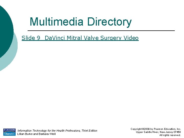 Multimedia Directory Slide 9 Da. Vinci Mitral Valve Surgery Video Information Technology for the