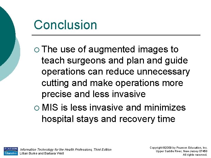 Conclusion ¡ The use of augmented images to teach surgeons and plan and guide