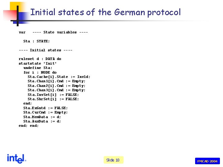 Initial states of the German protocol var ---- State variables ---- Sta : STATE;