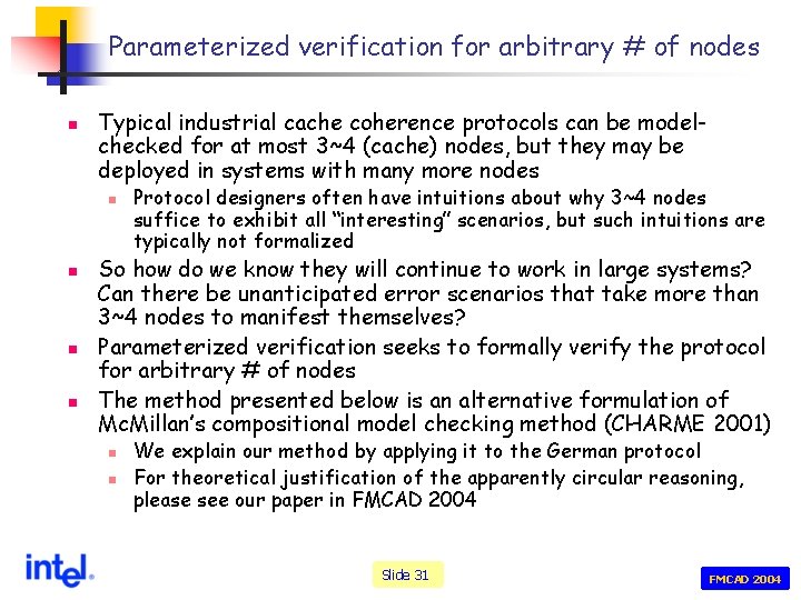 Parameterized verification for arbitrary # of nodes n Typical industrial cache coherence protocols can