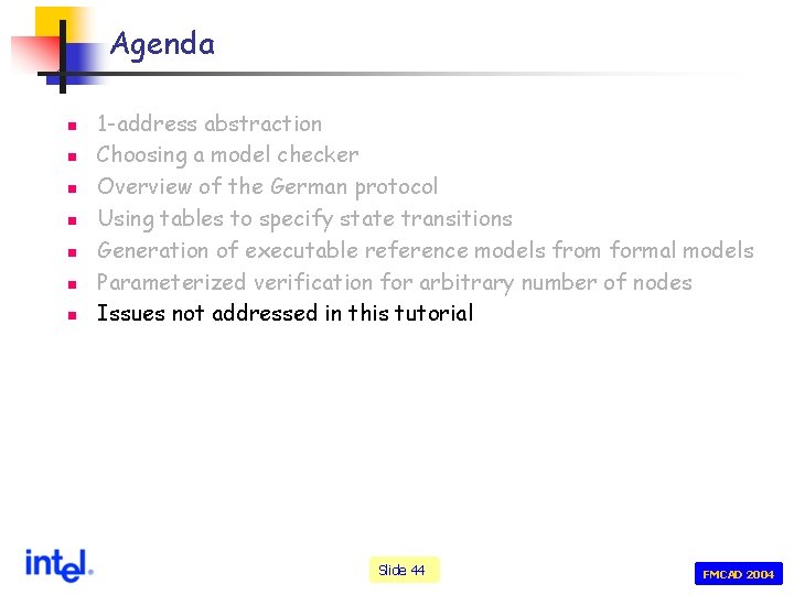 Agenda n n n n 1 -address abstraction Choosing a model checker Overview of