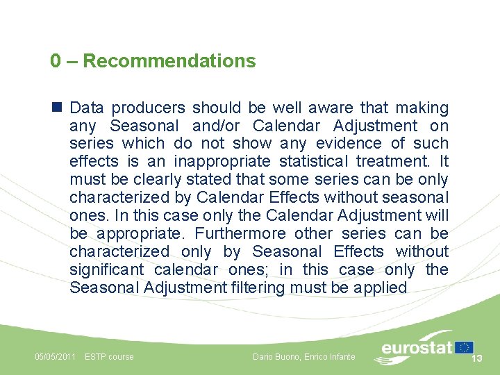 0 – Recommendations n Data producers should be well aware that making any Seasonal