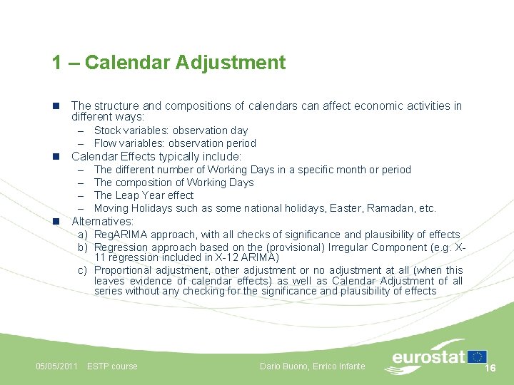1 – Calendar Adjustment n The structure and compositions of calendars can affect economic