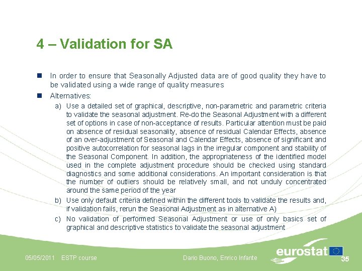 4 – Validation for SA n In order to ensure that Seasonally Adjusted data