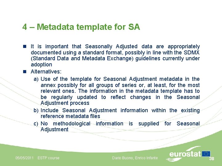 4 – Metadata template for SA n It is important that Seasonally Adjusted data