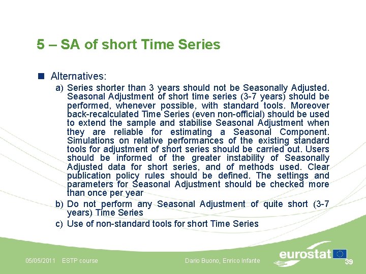 5 – SA of short Time Series n Alternatives: a) Series shorter than 3