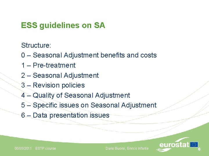 ESS guidelines on SA Structure: 0 – Seasonal Adjustment benefits and costs 1 –