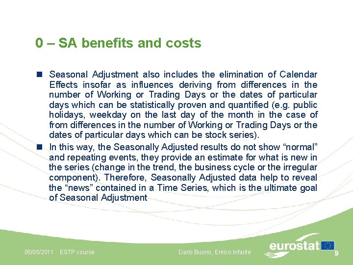 0 – SA benefits and costs n Seasonal Adjustment also includes the elimination of