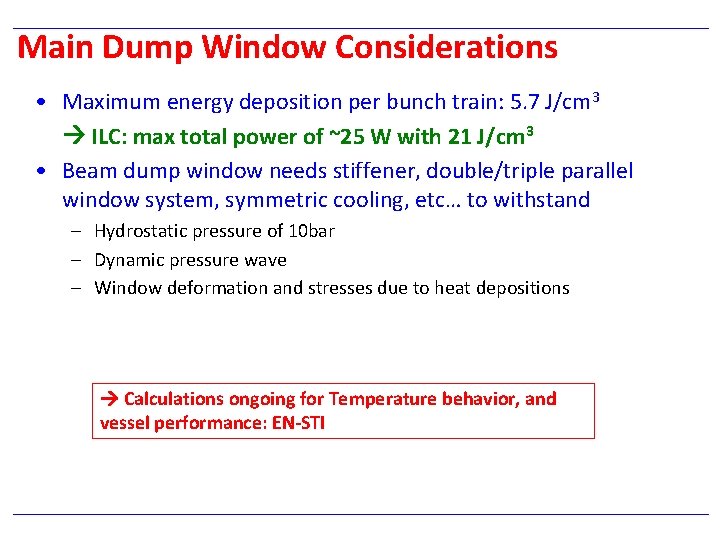 Main Dump Window Considerations • Maximum energy deposition per bunch train: 5. 7 J/cm