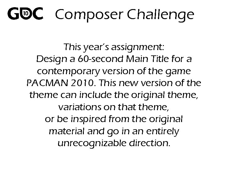 Composer Challenge This year’s assignment: Design a 60 -second Main Title for a contemporary