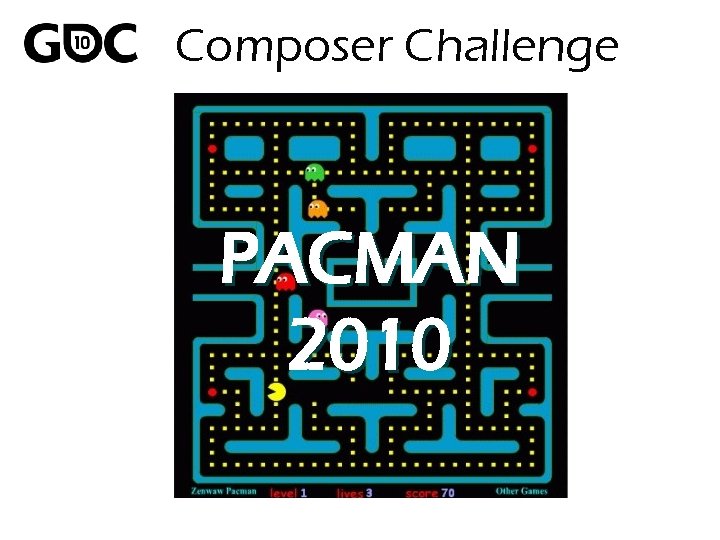Composer Challenge PACMAN 2010 