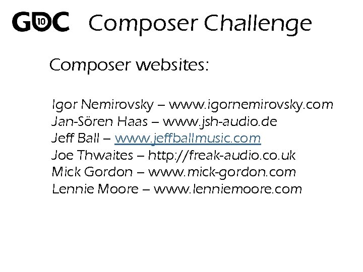 Composer Challenge Composer websites: Igor Nemirovsky – www. igornemirovsky. com Jan-Sören Haas – www.