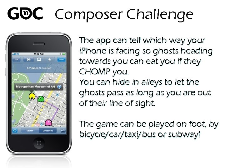 Composer Challenge The app can tell which way your i. Phone is facing so